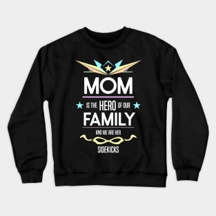 mom is the hero of our family Re:Color 05 Crewneck Sweatshirt